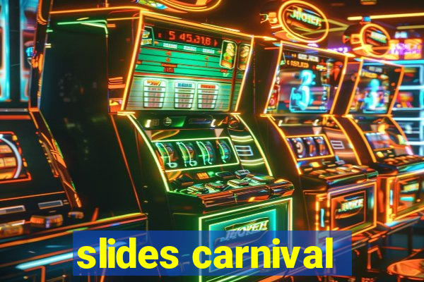 slides carnival